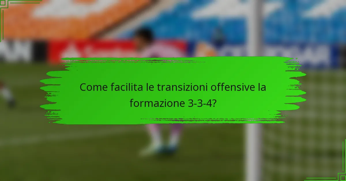 Come facilita le transizioni offensive la formazione 3-3-4?