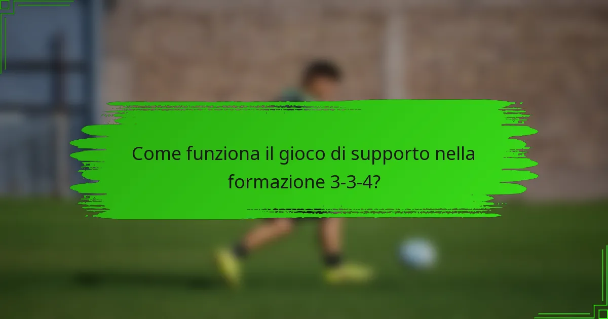 Come funziona il gioco di supporto nella formazione 3-3-4?