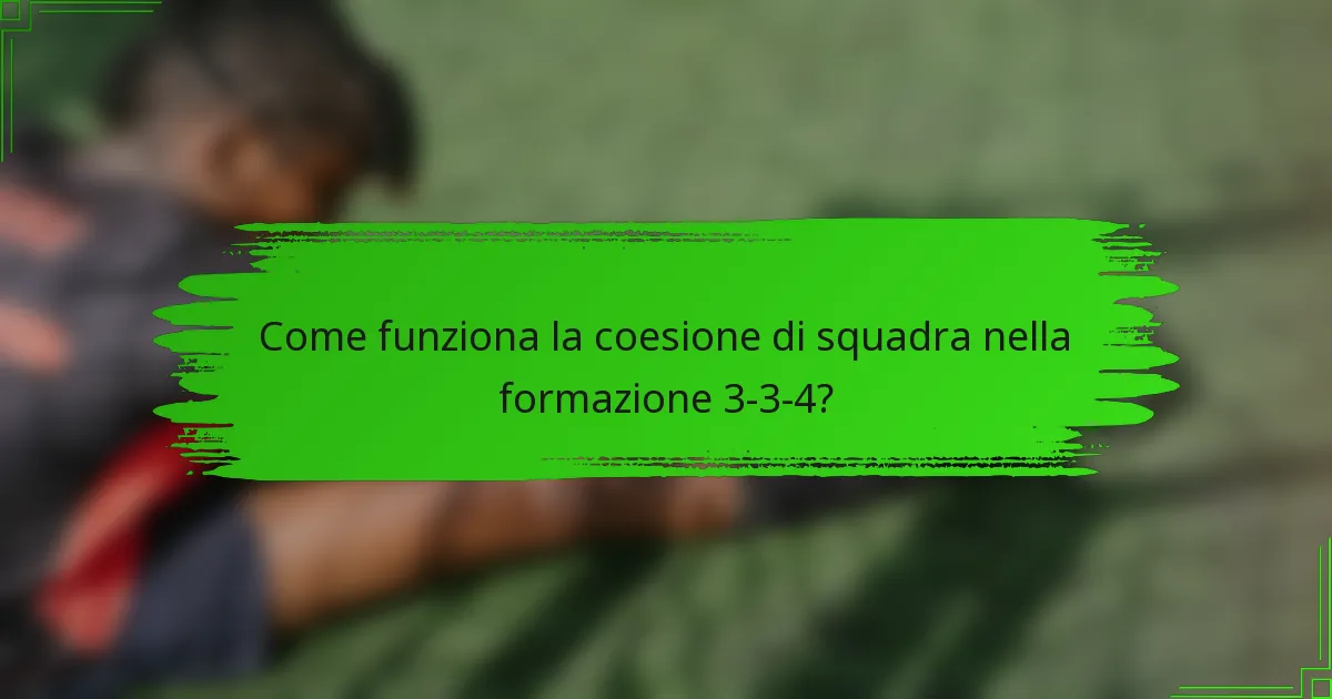 Come funziona la coesione di squadra nella formazione 3-3-4?