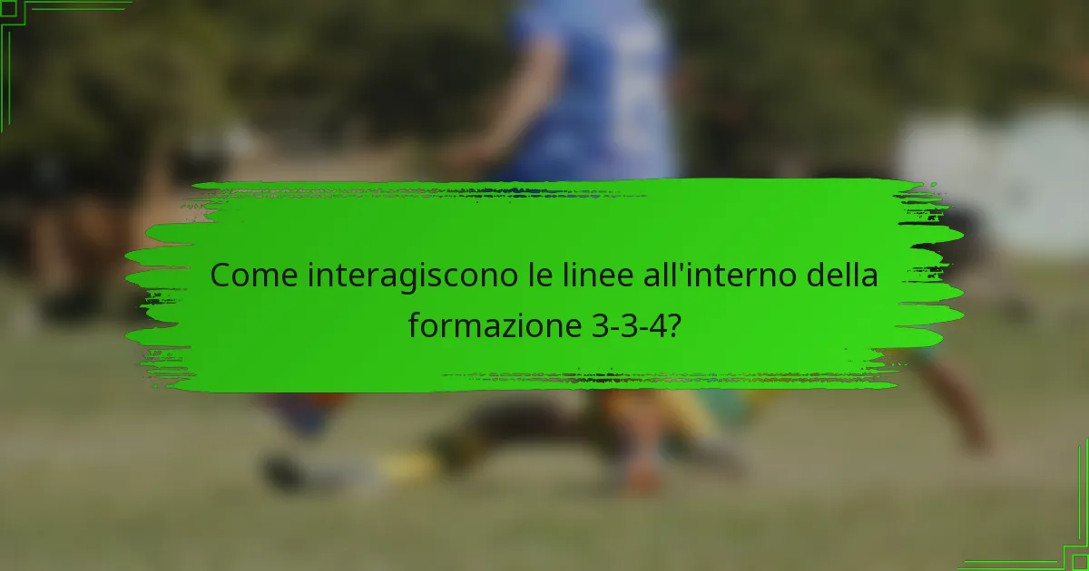 Come interagiscono le linee all'interno della formazione 3-3-4?