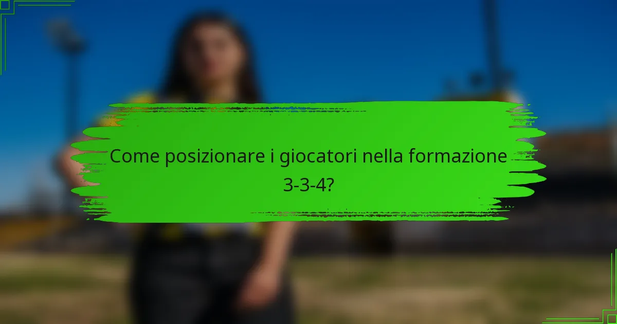Come posizionare i giocatori nella formazione 3-3-4?