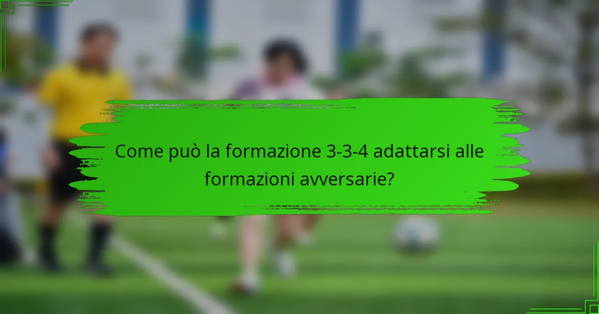 Come può la formazione 3-3-4 adattarsi alle formazioni avversarie?