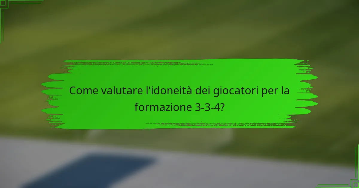 Come valutare l'idoneità dei giocatori per la formazione 3-3-4?