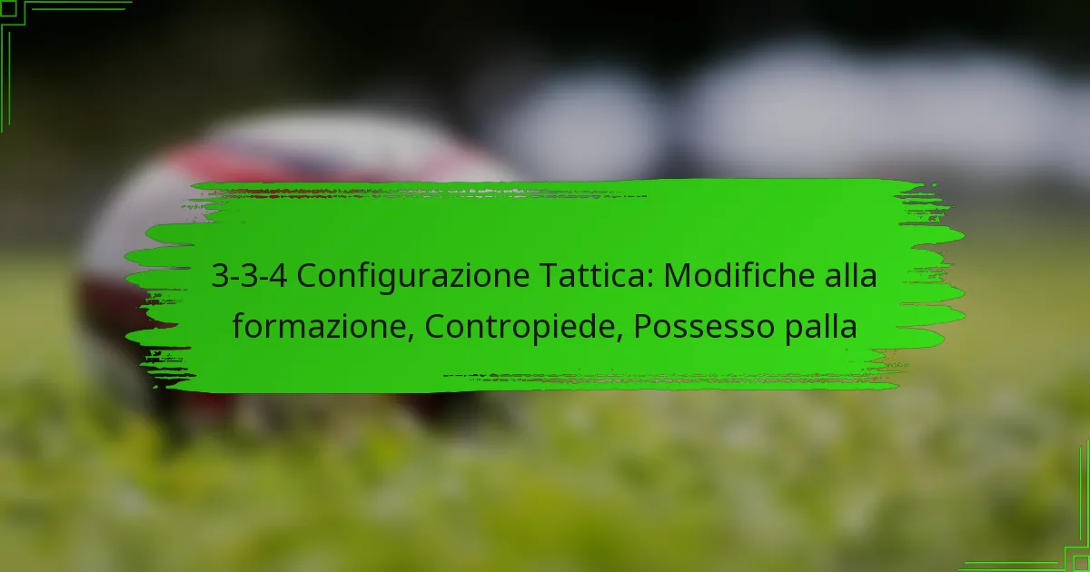 3-3-4 Configurazione Tattica: Modifiche alla formazione, Contropiede, Possesso palla
