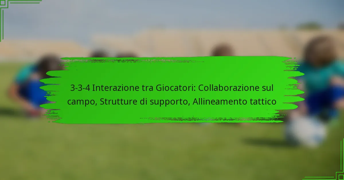 3-3-4 Interazione tra Giocatori: Collaborazione sul campo, Strutture di supporto, Allineamento tattico