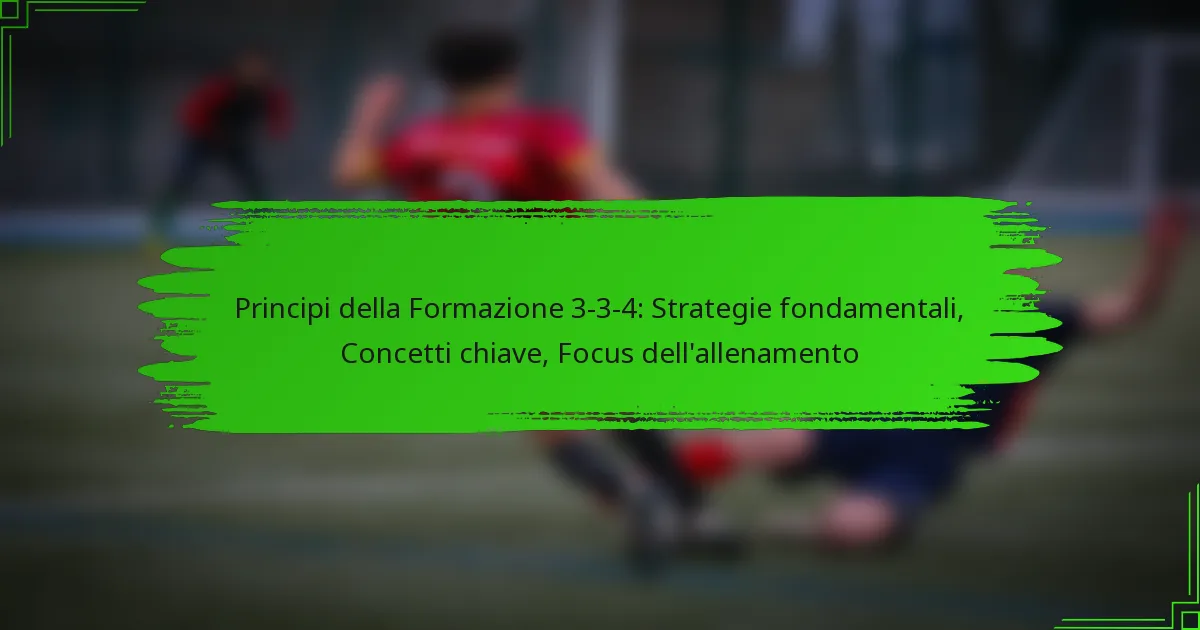 Principi della Formazione 3-3-4: Strategie fondamentali, Concetti chiave, Focus dell’allenamento