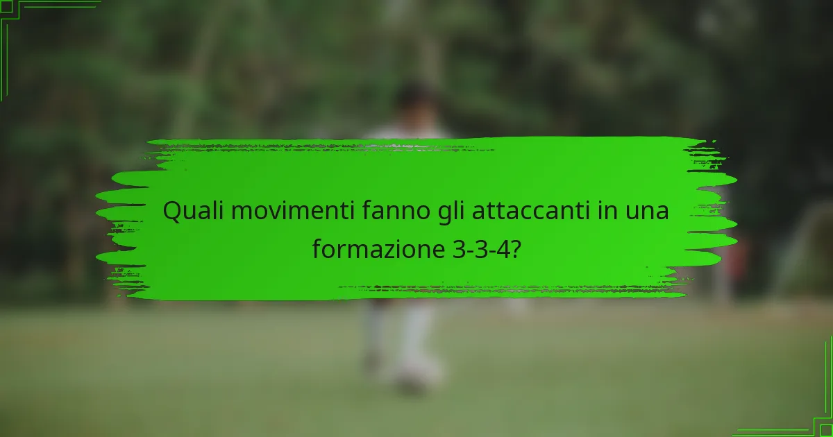 Quali movimenti fanno gli attaccanti in una formazione 3-3-4?