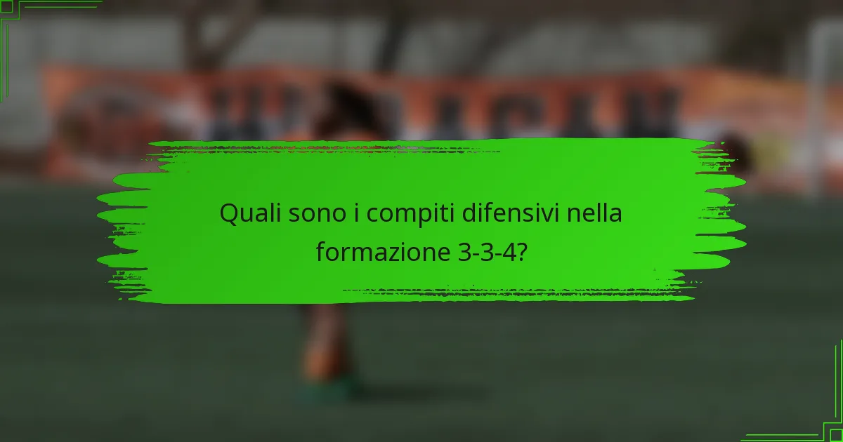 Quali sono i compiti difensivi nella formazione 3-3-4?
