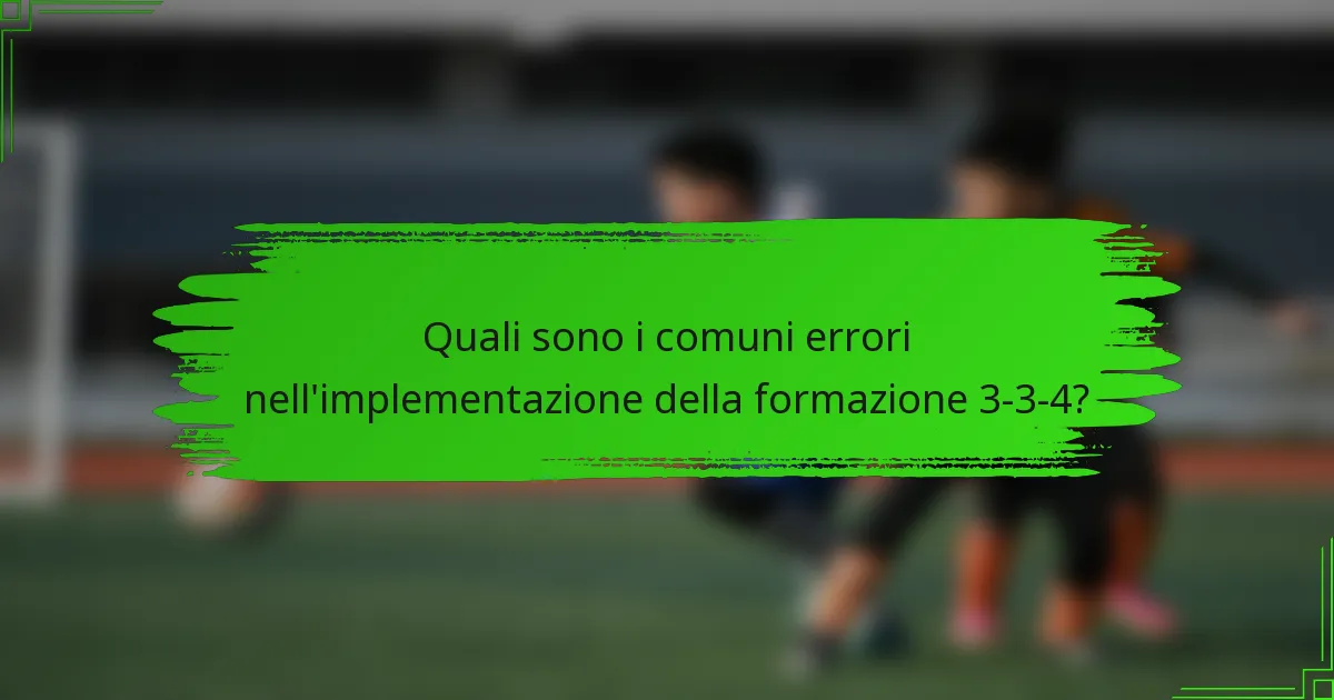 Quali sono i comuni errori nell'implementazione della formazione 3-3-4?