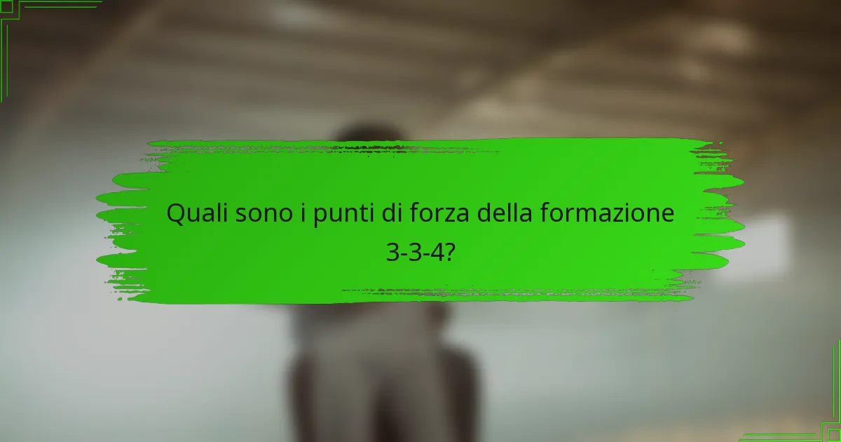 Quali sono i punti di forza della formazione 3-3-4?