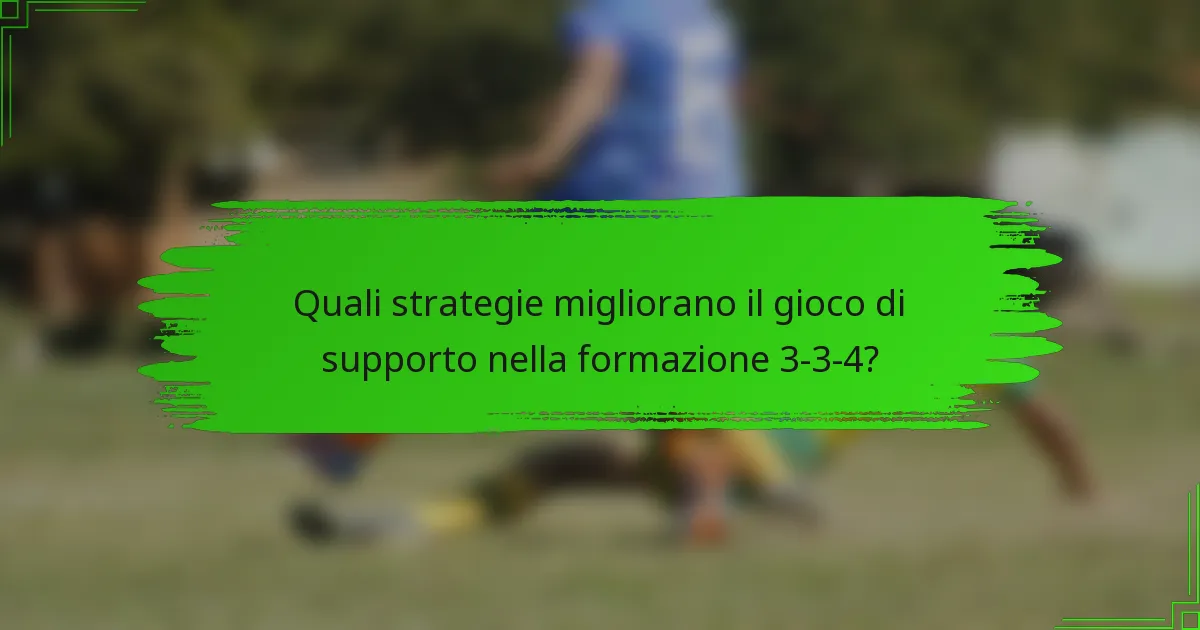Quali strategie migliorano il gioco di supporto nella formazione 3-3-4?